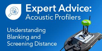 Acoustic Profilers | Understanding Blanking and Screening Distance